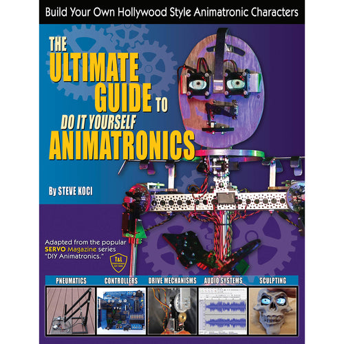 Guide Ultime pour l'Animatronique DIY (Anglais) de Steve Koci